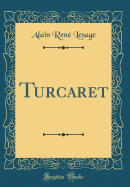 Turcaret (Classic Reprint)