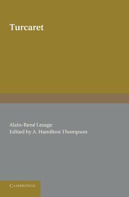 Turcaret - Lesage, Alain-Rene, and Thompson, Alexander Hamilton (Editor)
