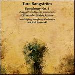 Ture Rangstr�m: Symphony No. 1; Dityramb & V�rhymn