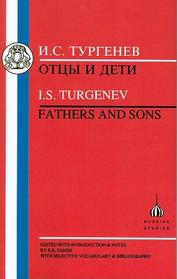 Turgenev: Fathers and Sons - Sands, E R, and Turgenev, Ivan Sergeevich