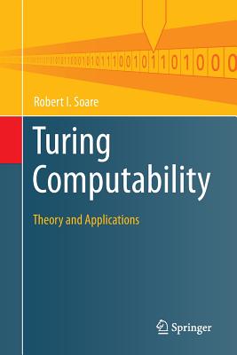 Turing Computability: Theory and Applications - Soare, Robert I