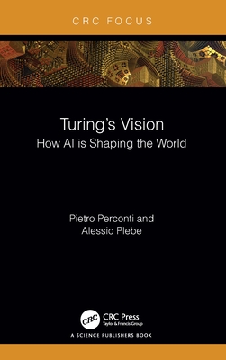 Turing's Vision: How AI Is Shaping the World - Perconti, Pietro, and Plebe, Alessio