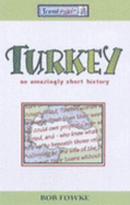 TURKEY, an Amazingly Short History