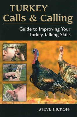 Turkey Calls & Calling - Hickoff, Steve