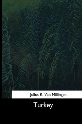 Turkey - Van Millingen, Julius R