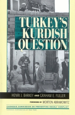 Turkey's Kurdish Question - Barkey, Henri J, and Fuller, Graham E, and Abramowitz, Morton (Foreword by)