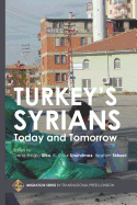 Turkey's Syrians: Today and Tomorrow