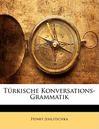 Turkische Konversations-Grammatik