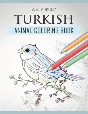 Turkish Animal Coloring Book - Cheung, Wai