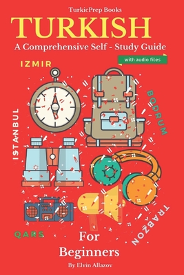 Turkish for Beginners: A Comprehensive Self-Study Course - Book Series, Turkicprep, and Allazov, Elvin