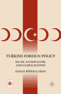 Turkish Foreign Policy: Islam, Nationalism, and Globalization