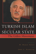 Turkish Islam and the Secular State: The G�len Movement