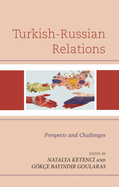 Turkish-Russian Relations: Prospects and Challenges