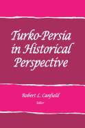 Turko-Persia in Historical Perspective