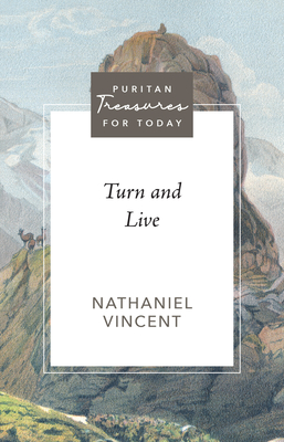 Turn and Live - Vincent, Nathaniel, and Beeke, Jonathan D (Editor)