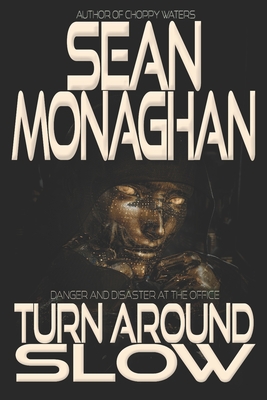 Turn Around Slow - Monaghan, Sean