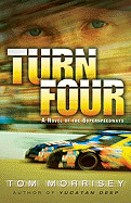 Turn Four: A Novel of the Superspeedways