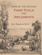 Turn-of-the-Century Farm Tools and Implements