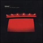 Turn on the Bright Lights