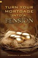 Turn Your Mortgage Into a Pension