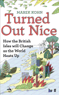 Turned out Nice: How the British Isles Will Change as the World Heats Up