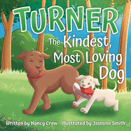 Turner: The Kindest, Most Loving Dog