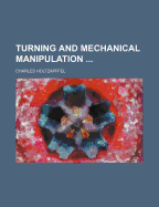 Turning and Mechanical Manipulation