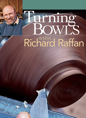 Turning Bowls with Richard Raffan - Raffan, Richard
