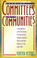 Turning Committees Into Communities: A Surprisingly Effective Means for Preventing Worker Burnout, While Boosting Morale at the Same Time