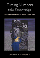 Turning Numbers Into Knowledge: Mastering the Art of Problem Solving