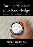 Turning Numbers Into Knowledge: Mastering the Art of Problem Solving