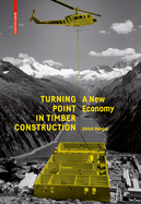 Turning Point in Timber Construction: A New Economy