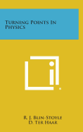 Turning Points in Physics - Blin-Stoyle, R J, and Haar, D Ter
