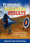 Turning Research Into Results: A Guide to Selecting the Right Performance Solutions