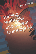 Turning Setbacks into Career Comebacks