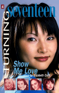 Turning Seventeen #4: Show Me Love