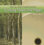 Turning Trees Into Paper - James, Dawn L