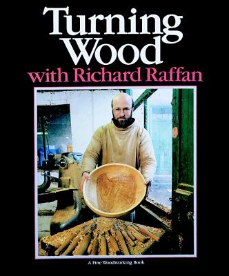 Turning Wood with Richard Raffan - Raffan, Richard