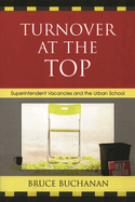 Turnover at the Top: Superintendent Vacancies and the Urban School