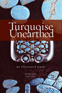 Turquoise Unearthed: An Illustrated Guide