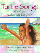 Turtle Songs: A Tale for Mothers and Daughters