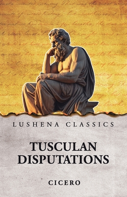 Tusculan Disputations - Cicero