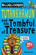 Tutankhamun and His Tombful of Treasure