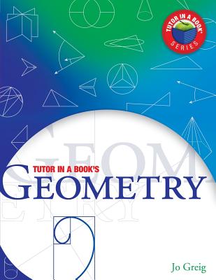 Tutor in a Book's Geometry - Shiletto Ph D, James R (Editor), and Greig, Jo