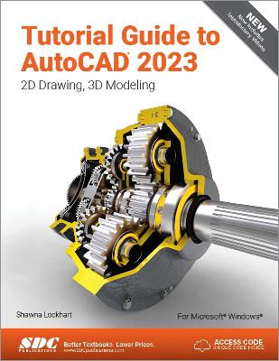 Tutorial Guide to AutoCAD 2023: 2D Drawing, 3D Modeling - Lockhart, Shawna
