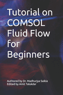 Tutorial on COMSOL Fluid Flow for Beginners