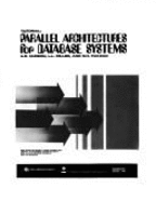 Tutorial: Parallel Architectures for Database Systems - Hurson, Ali R, and Pakzad, S H, and Miller, L L