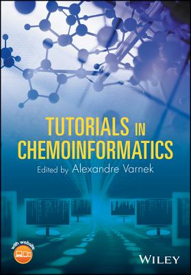 Tutorials in Chemoinformatics - Varnek, Alexandre (Editor)