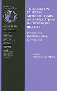 Tutorials on Emerging Methodologies and Applications in Operations Research: Presented at Informs 2004, Denver, Co