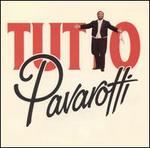 Tutto Pavarotti - Gilels Flossman (vocals); Ida Bormida (vocals); Julia Varady (vocals); Kathleen Battle (soprano); Luciano Pavarotti (tenor); Malcolm King (vocals); Peter Baillie (vocals); Robert Lloyd (vocals); Ambrosian Singers (choir, chorus)